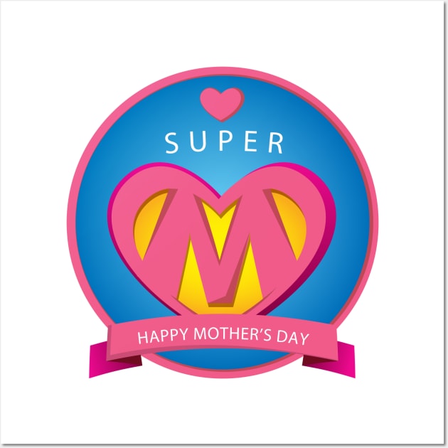 Super Mom Day Wall Art by Teeshory